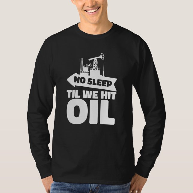 Oljeborrningsrigg Fracker Fracking Oljefält  1 T Shirt (Framsida)