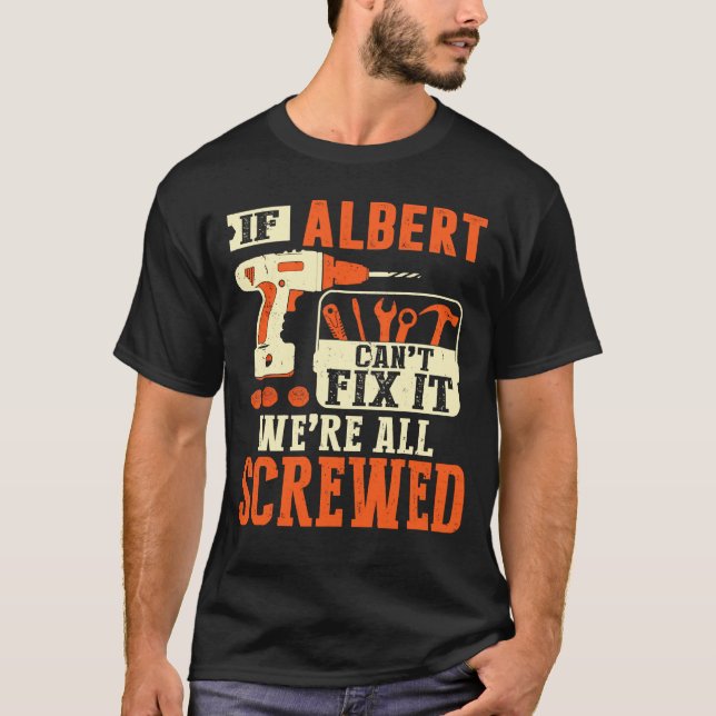 Om Albert namn inte kan fixa det är vi alla körda T Shirt (Framsida)