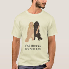Om allt annat Misslyckas Hugga din Hund T Shirt