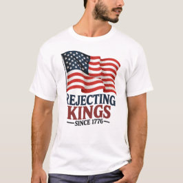 om att avvisa Kung sedan 1776 T Shirt