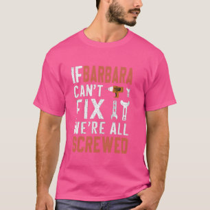 Om Barbara inte kan fixa det, så är vi alla sårade T Shirt