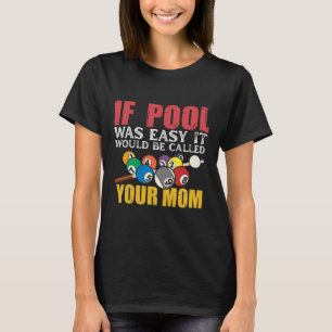 Om Bassäng var enkelt skulle det kalla er Mamma-re T Shirt
