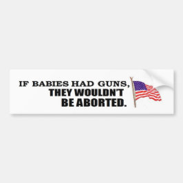 Om bebis hade vapen…, skulle de för att inte bildekal