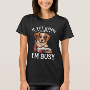 Om Bok är öppet är jag upptagen Hundar i Bok T Shirt