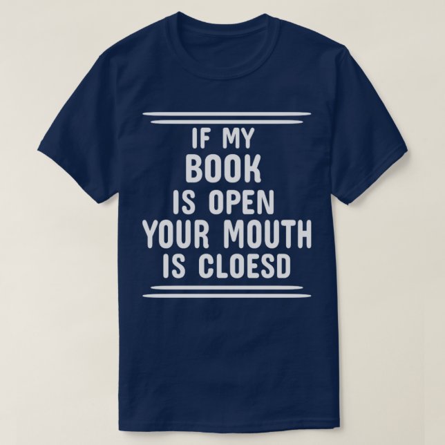 Om Bok är öppet är mun stängd T Shirt (Design framsida)