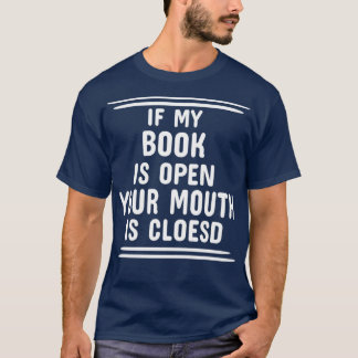 Om Bok är öppet är mun stängd T Shirt