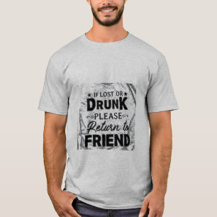 Om borttappadt eller fylleristen behaga retur till t shirt