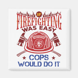 Om brandsläckning var lätt att använda Firefighter Magnet