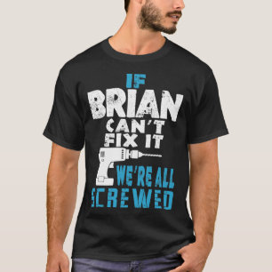 Om Brian Cant fixar det, så är vi alla screade. T Shirt