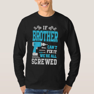 Om broder inte kan laga det så är vi alla sårade F T Shirt