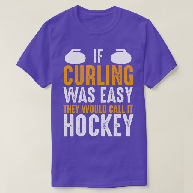 Om Curling var lätt, så skulle de kalla det för "H T Shirt (Design framsida)