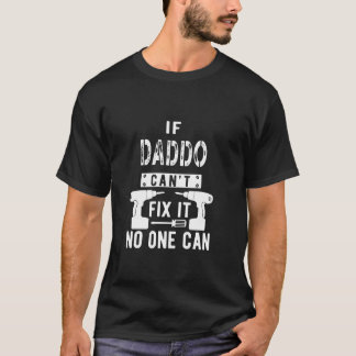 Om Daddo inte kan åtgärda det kan ingen morfar T Shirt