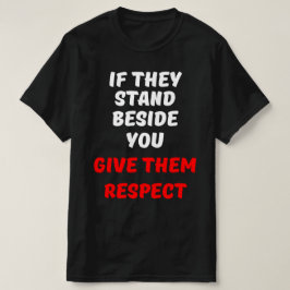 OM DE STÅR BÄST ER RESPEKTERAR GE DEM. T SHIRT