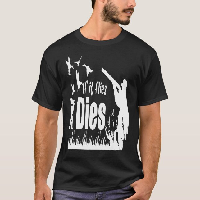 Om den flyger dör Anka jakt T Shirt (Framsida)