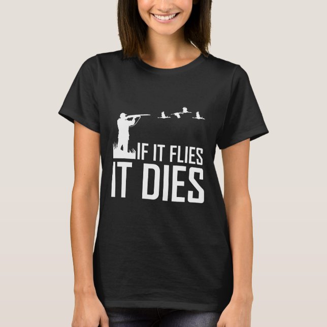 Om den flyger dör Anka jaktgåvor T Shirt (Framsida)