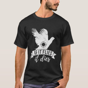 Om den flyger så dör den... t shirt