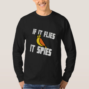 Om den flyger sprider den fågel Conspiracy Governm T Shirt