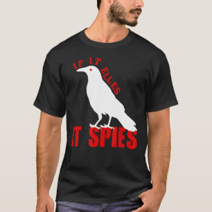 Om den flyger sprider den fåglarnas konspiration,  t shirt