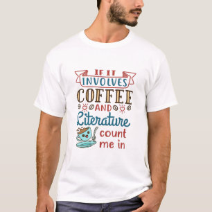 Om den innehåller kaffe och litteratur räknas jag t shirt