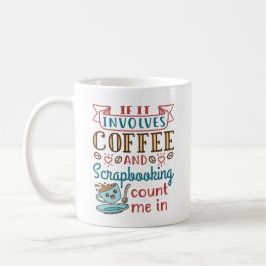 Om den innehåller kaffe och skrapbokning, räkna mi kaffemugg