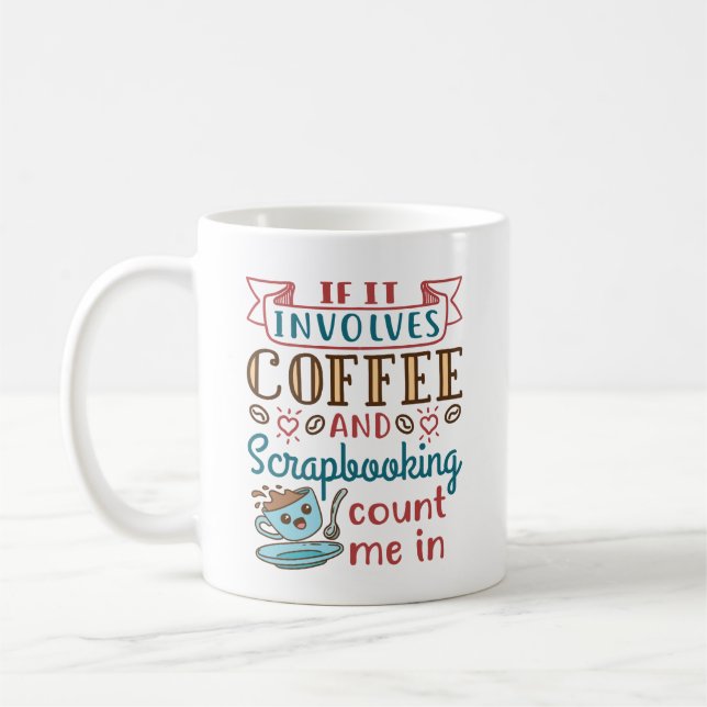 Om den innehåller kaffe och skrapbokning, räkna mi kaffemugg (Vänster)