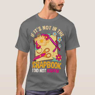 Om den inte finns i skrapboken händer det inte skr t shirt