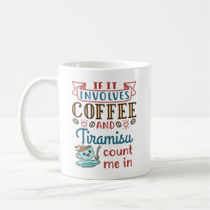 Om den omfattar kaffe och Tiramisu räknas jag in i Kaffemugg