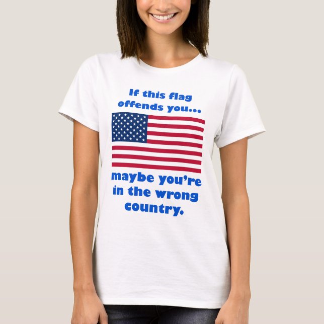 om denna flagga kränker dig, kanske är du i wronen t-shirt (Framsida)