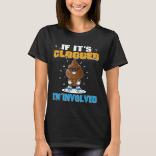 Om dess Clogging Im involverade Funny Vuxen humor T Shirt