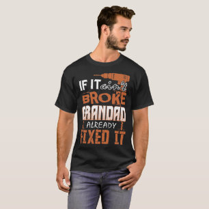 Om det Aint den fattiga grandaden fixade redan det T-shirt