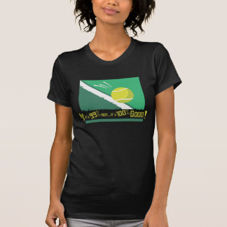 Om det är 99% ut, är det bran 100%! Tennisregler Tee Shirt