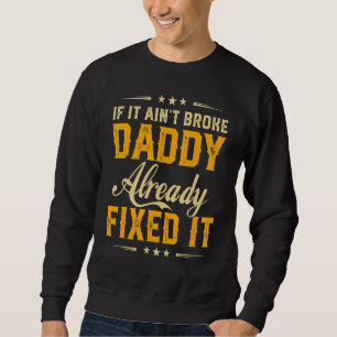 Om det är dags för Bruten pappa att laga det redan Lång Ärmad Tröja