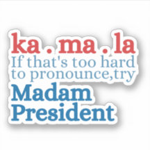 Om det är för svårt att uttala, prova fru kamala.