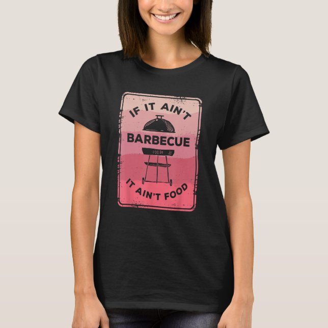 Om det är grillat är det grillning C. T Shirt (Framsida)