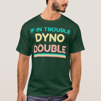 Om det är problem, klättrar Dyno-Dubblan T Shirt