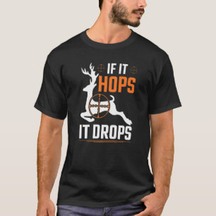 Om det är Skutt, tappar det Whitetail Hunter Hjort T Shirt