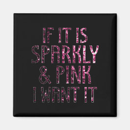 Om det är Sparkly och Rosa vill jag ha det. | Svar Magnet