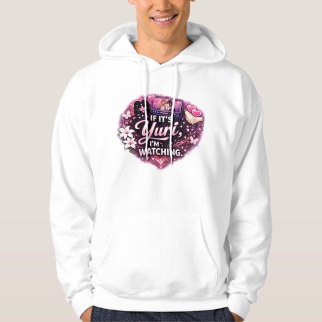 Om det är Yuri, så tittar jag | Rollig Yuri-anime  Hoodie (Framsida)