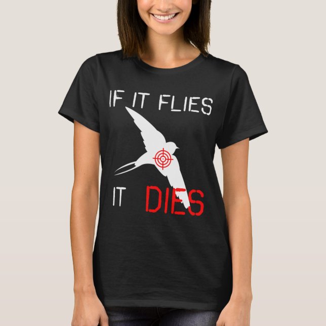 Om det flyger dör det t shirt (Framsida)