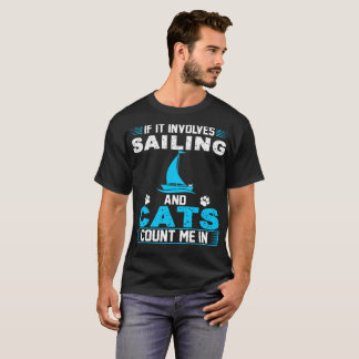Om det gäller att segla och, katter räknar mig in t shirt