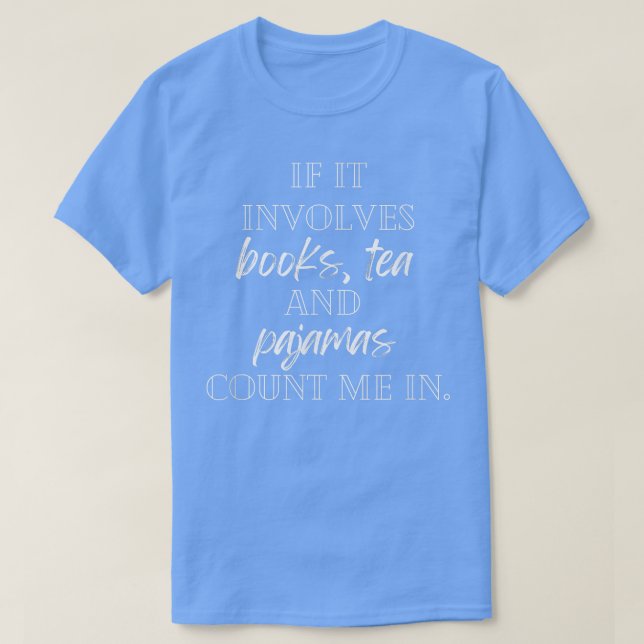 Om det handlar om böcker, te och pyjamas, räkna me t shirt (Design framsida)