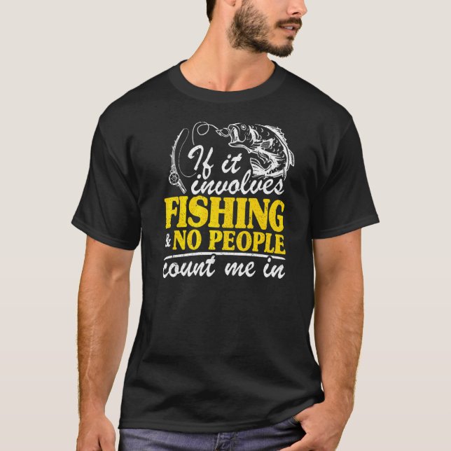 Om det handlar om fiske & inga människor så är jag t shirt (Framsida)