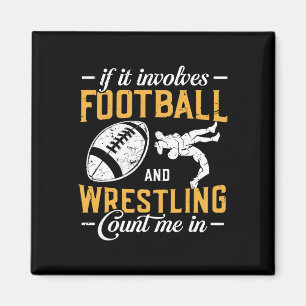 Om det handlar om fotboll och brottning, räkna mig magnet