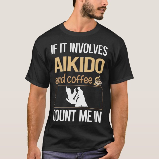 Om det handlar om kaffe Aikido T Shirt (Framsida)