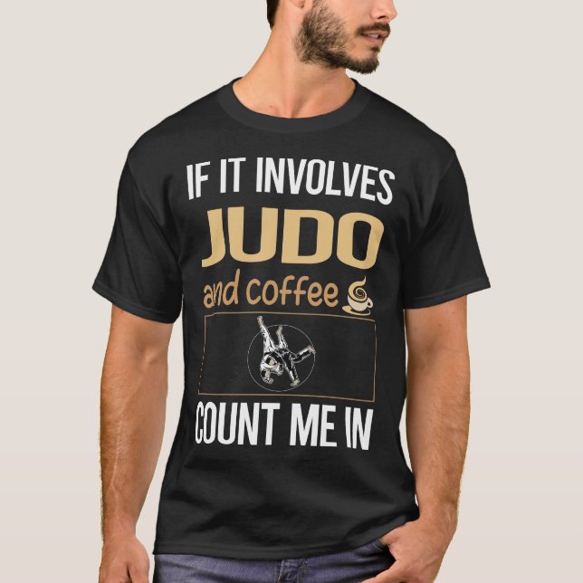 Om det handlar om kaffe Judo T Shirt (Framsida)
