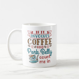 Om det handlar om kaffe och Gris Belly räknas jag Kaffemugg