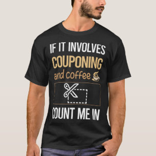 Om det handlar om kaffekupongare t shirt