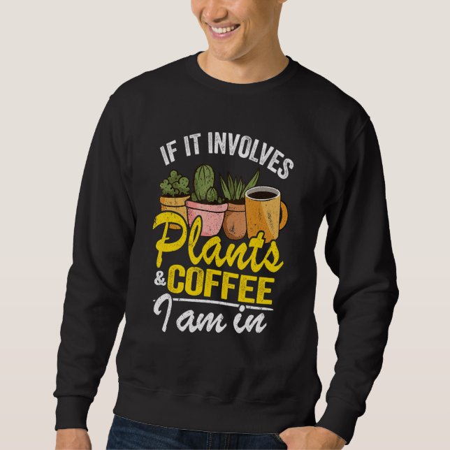 Om det handlar om växter och kaffe är jag i Garden Lång Ärmad Tröja (Framsida)