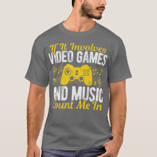 Om det handlar om videospel och musik räknas jag i t shirt