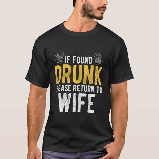Om det hittas Drunk, gå tillbaka till frun Drunk P T Shirt (Framsida)